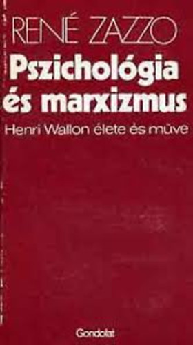 Pszicholgia s marxizmus (Henri Wallon lete s mve)