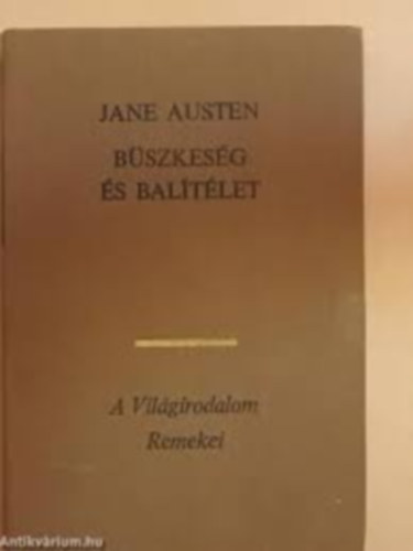 Jane Austen - Klasszkus regény: Büszkeség és balítélet