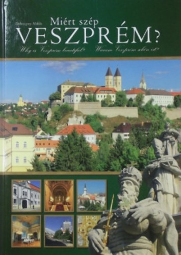 Mirt szp Veszprm? - Why is Veszprm Beautiful? Warum Veszprm Schn ist?