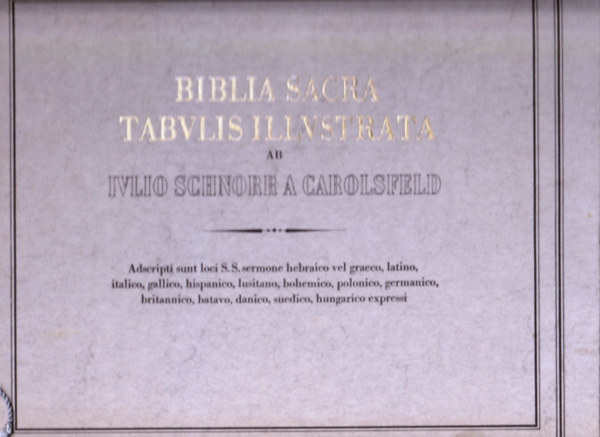 Biblia Sacra Tabulis Illustrata- A szent Biblia dszes kpekben