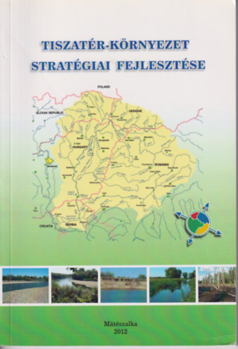 TISZAT�R-K�RNYEZET STRAT�GIAI FEJLESZT�SE