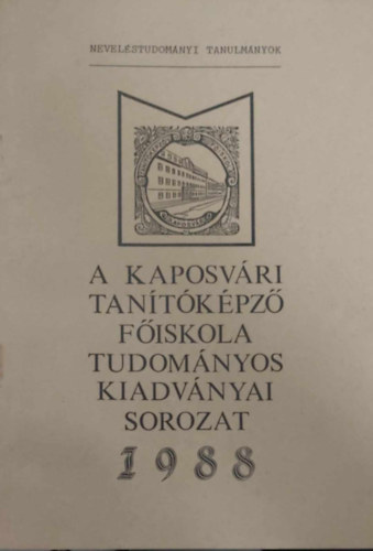 Nevelstudomnyi tanulmnyok (A Kaposvri Tantkpz Fiskola tudomnyos kiadvnyai 9.)