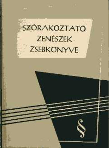 Nyry Lszl Dr.  (szerk.) - Szrakoztat zenszek zsebknyve