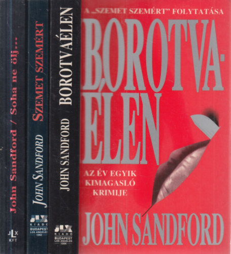 John Sandford - 3 db.Davenport krimi (Borotva�len + Szemet szem�rt + Soha ne �lj...)