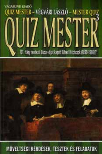 Quizmester - Mesterquiz III. - Mveltsgi krdsek, tesztek s feladatok