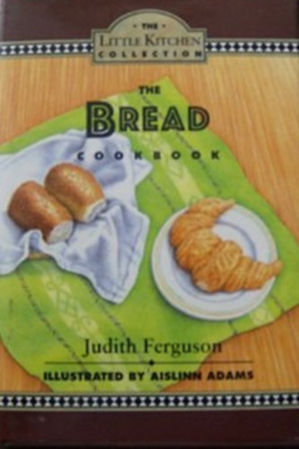 The Bread Cookbook