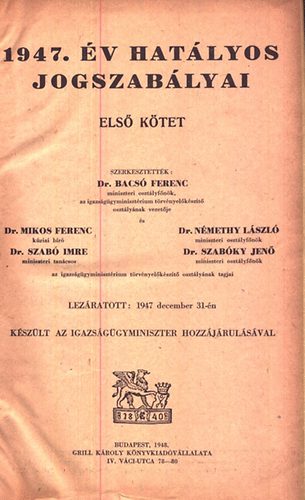 1947. �v hat�lyos jogszab�lyai I-II.