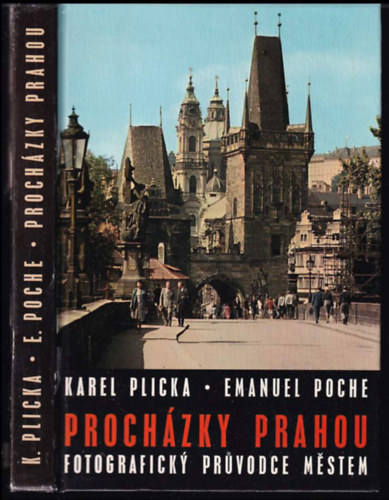Prohzky Prahou - Fotograficky pruvodce mestem