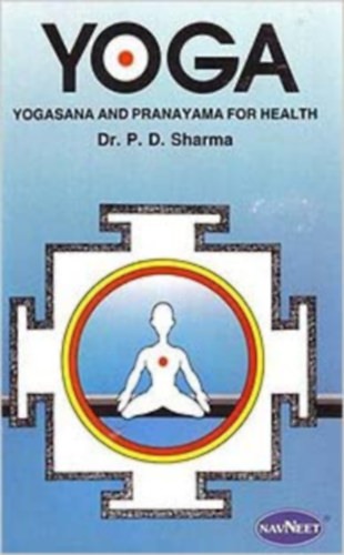 Dr P. D. Sharma - Yoga - Yogasna & Pranayam for Health