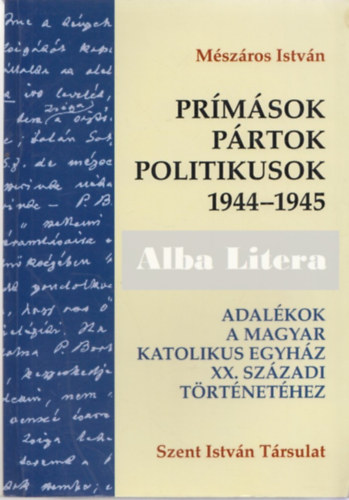 Prmsok, prtok, politikusok 1944-1945.