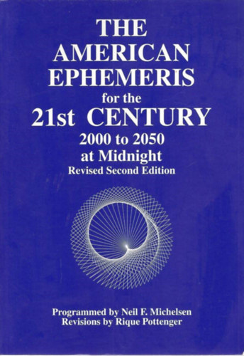 The American Ephemeris for the 21st Century 2001 to 2050 at Midnight (Amerikai efemerida - 21. szzad - angol)