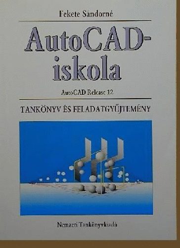 AutoCAD-iskola (tanknyv s feladatgyjtemny)