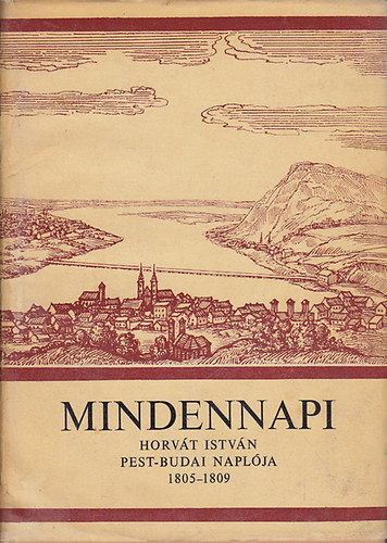 Mindennapi (Horvt Istvn Pest-Budai naplja 1805-1809)