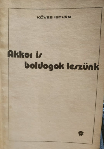 Akkor is boldogok lesznk - versek