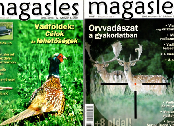 Magasles - Vadszok s fegyverkedvelk lapja ( 5 db egytt )  2006. mrcius,  2006. prilis, 2006. jnius, 2006. jlius, 2006. augusztusi szmok