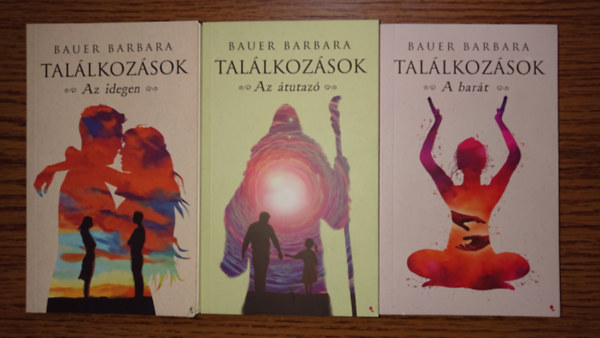 3 k�tet Bauer Barbara Tal�lkoz�sok c�m� sorozat�b�l: Az idegen, Az �tutaz�, A bar�t