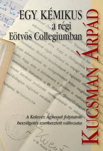 Kucsman rpd - Egy kmikus a rgi Etvs Collegiumban