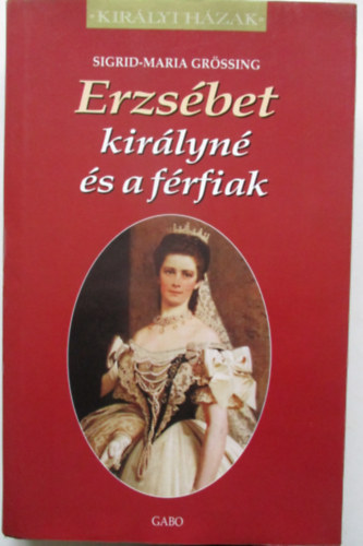 Erzs�bet kir�lyn� �s a f�rfiak