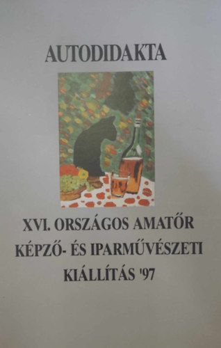Autodidakta - XVI. orszgos amatr kpz- s iparmvszeti killts '97