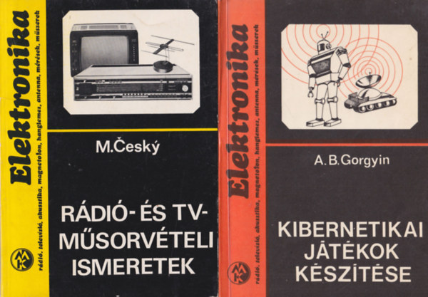 A. B. Gorgyin M. Cesky - 2 db Elektronika : Kibernetikai jtkok ksztse + Rdi- s TV-msorvteli ismeretek