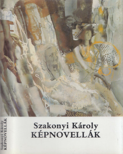 Szakonyi Kroly - Kpnovellk (dediklt)