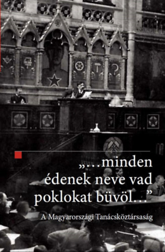 "...minden �denek neve vad poklokat b�v�l..." - A Magyarorsz�gi Tan�csk�zt�rsas�g