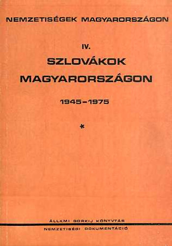 Szlov�kok Magyarorsz�gon 1945-1975 I-II.