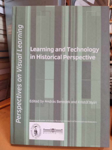 Nyri Kristf Benedek Andrs - Perspectives on Visual Learning Volume 2.: Learning and Technology in Historical Perspective