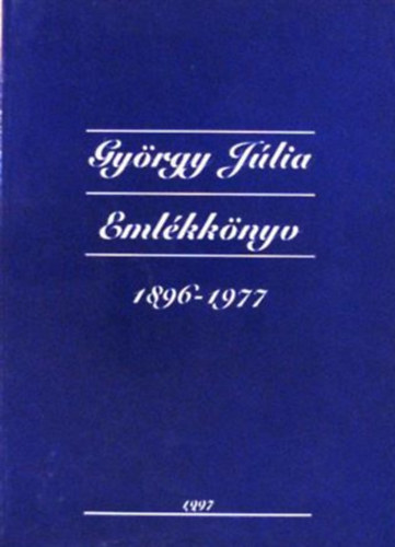 Gyrgy Jlia emlkknyv 1896-1977