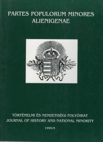 Mzer Ibolya  (szerk) - A szabadsg tze mg g...- Trtnelmi s Nemzetisgi Folyirat 1999/5