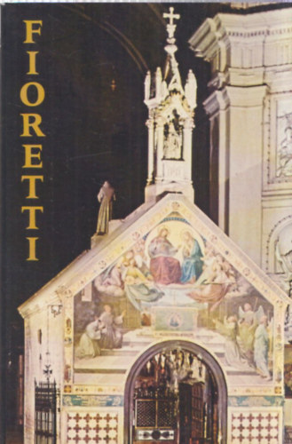 Assisi Szent Ferenc virgoskertje - Fioretti