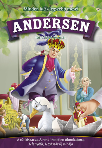 Andersen trtnetei nyomn - A rt kiskacsa, A rendthetetlen lomkatona, A fenyfa, A csszr j ruhja