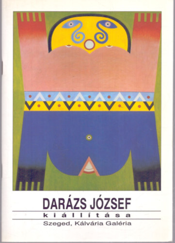 Darzs Jzsef killtsa - Szeged, Klvria Galria
