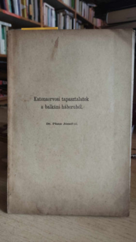Katonaorvosi tapasztalatok a balk�ni h�bor�b�l