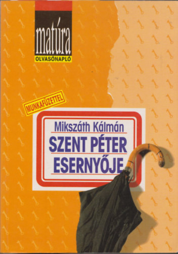 Miksz�th K�lm�n - Szent P�ter eserny�je (Mat�ra Olvas�napl� munkaf�zettel)