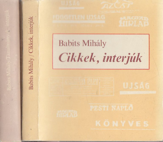 Babits Mih�ly - 2 db. Babits k�tet (Cikkek, interj�k + Tanulm�nyok, interj�k)