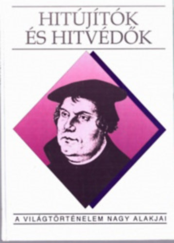 Hit�j�t�k �s hitv�d�k (A vil�gt�rt�nelem nagy alakjai)