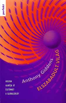 Anthony Giddens - Elszabadult vilg