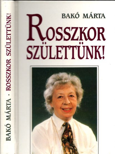 Rosszkor sz�lett�nk! (dedik�lt)