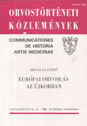 Birtalan Gy�z� - Eur�pai orvosl�s az �jkorban (Orvost�rt�neti k�zlem�nyek)