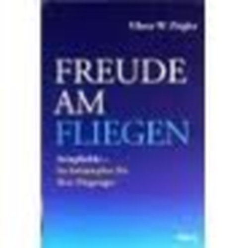 Viktor W. Ziegler - Freude am Fliegen