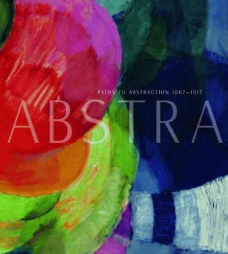 Paths to Abstraction 1867-1917
