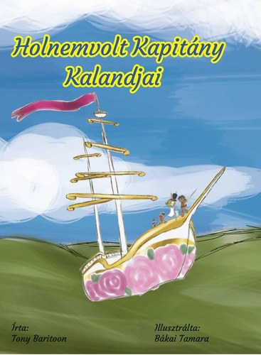 Guba Tam�s Tony Baritoon - Holnemvolt Kapit�ny Kalandjai