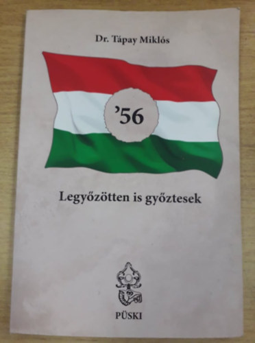 Dr. T�pay Mikl�s - '56 - Legy�z�tten is gy�ztesek