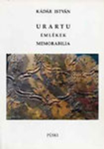 Kdr Istvn - Urartu emlkek memorabilia (Magyar-angol)