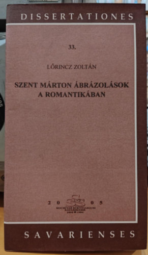 Szent Mrton brzolsok a romantikban - Dissertationes Savarienses 33.
