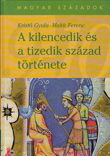A kilencedik s a tizedik szzad trtnete (magyar szzadok)