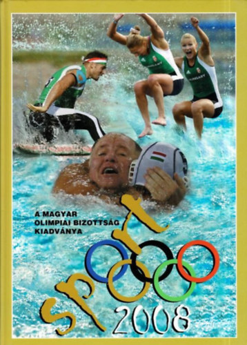 Gyárfás Tamás (szerk.) - Sport 2008 - A magyar olimpiai bizottság kiadványa