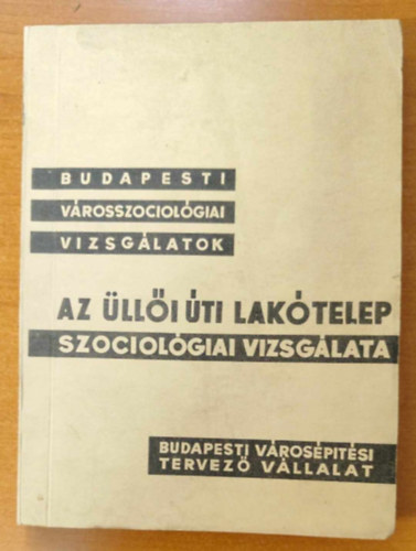 Az üllői lakótelep szociológiai vizsgálata - Budapesti városszociológiai vizsgálatok