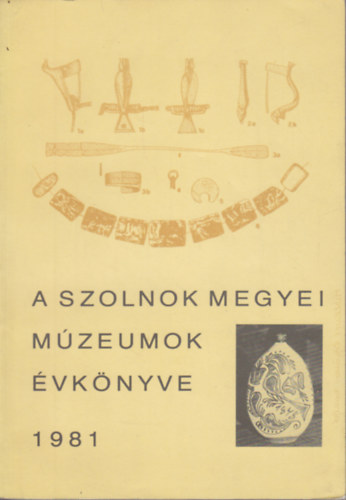 A szolnok megyei mzeumok vknyve 1981